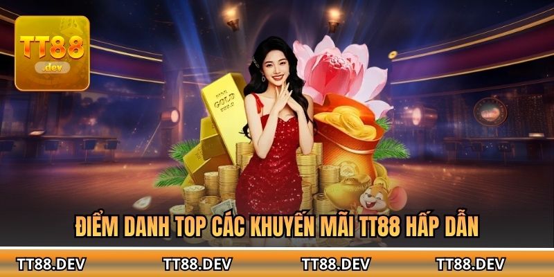 Điểm danh top các khuyến mãi TT88 hấp dẫn