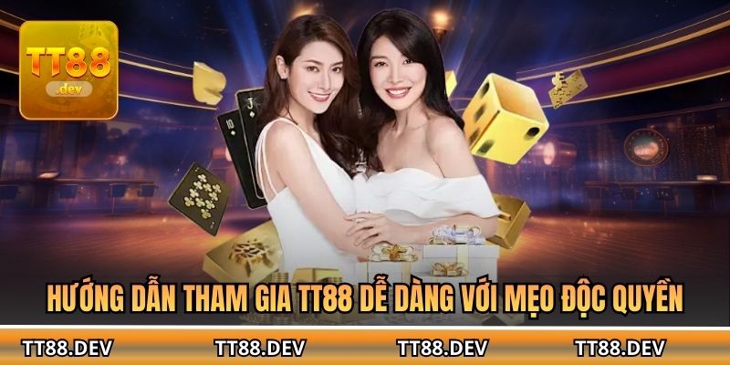 Hướng dẫn tham gia TT88 dễ dàng với mẹo độc quyền
