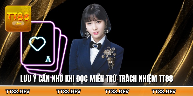 Lưu ý cần nhớ khi đọc miễn trừ trách nhiệm TT88