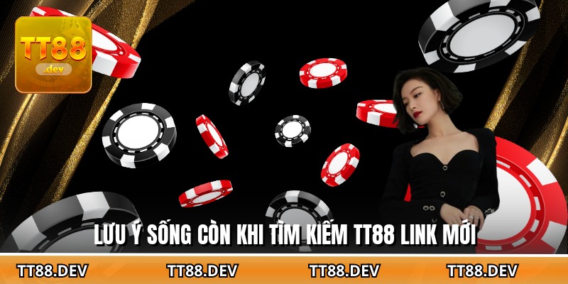 Lưu ý sống còn khi tìm kiếm TT88 link mới