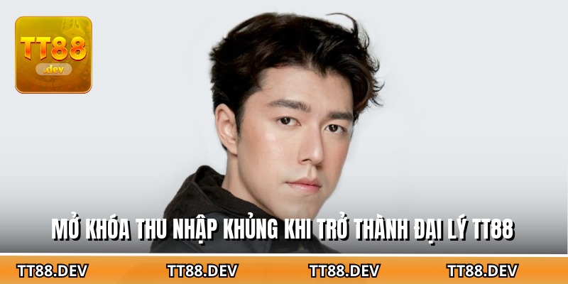 Mở khóa thu nhập khủng khi trở thành đại lý TT88