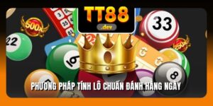 Phương Pháp Tính Lô Chuẩn Đánh Hàng Ngày